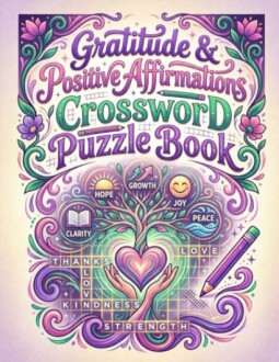Gratitude & Positive Affirmations Crossword Puzzle Book